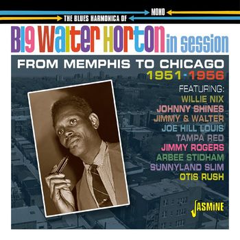 Various Artists - The Blues Harmonica of Big Walter Horton: In Session from Memphis to Chicago (1951-1956)