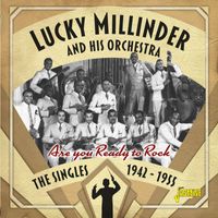Lucky Millinder And His Orchestra - Are You Ready to Rock: The Singles 1942-1955