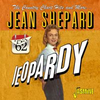 Jean Shepard - Jeopardy: The Country Chart Hits & More (1953-1962)