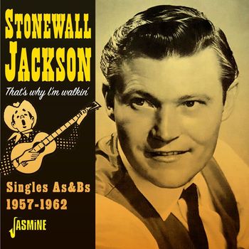 Stonewall Jackson - That's Why I'm Walking (Singles As & Bs 1957-1962)