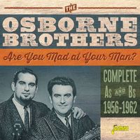 The Osborne Brothers - Are You Mad at Your Man? (Complete As & Bs 1956-1962)
