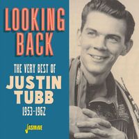 Justin Tubb - Looking Back: The Very Best of Justin Tubb (1953-1962)