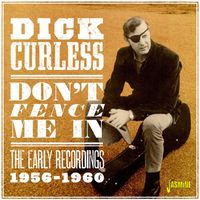 Dick Curless - Don't Fence Me In: The Early Recordings (1956-1960)