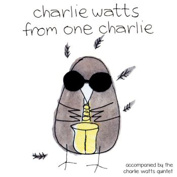 Charlie Watts - From One Charlie (Accompanied by The Charlie Watts Quintet)