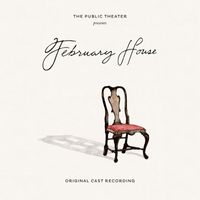 Gabriel Kahane - February House (Original Cast Recording) (Original Motion Picture Soundtrack)