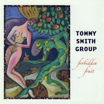 Tommy Smith - Forbidden Fruit