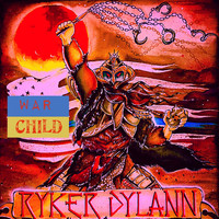 Ryker Dylann - War Child