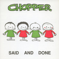 Chopper - Said and Done