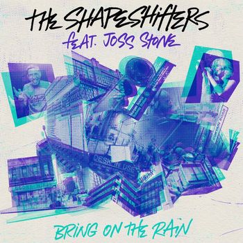 The Shapeshifters - Bring On The Rain (feat. Joss Stone)