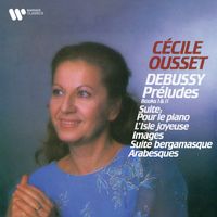 Cécile Ousset - Debussy: Préludes, Pour le piano, L'Isle joyeuse, Images, Suite bergamasque & Arabesques