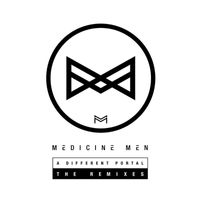 Medicine Men - A Different Portal (The Remixes)