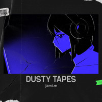 jami.m - Dusty Tapes