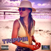 Starr - Trippin (Explicit)