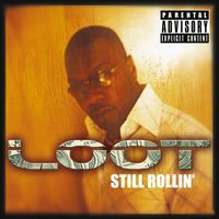 Loot - Still Rollin' (Explicit)