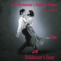 Belshazzar's Feast - Mr. Kynaston's Famous Dance, Vol. 1 & 2