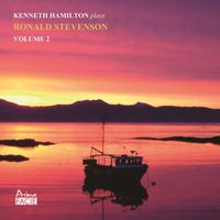 Kenneth Hamilton - Kenneth Hamilton Plays Ronald Stevenson, Vol. 2