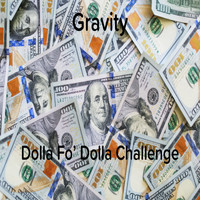 Gravity - Dolla Fo' Dolla Challenge (Explicit)