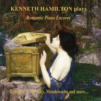 Kenneth Hamilton - Romantic Piano Encores