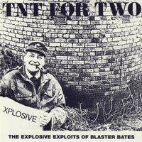 Blaster Bates - Tnt for Two: The Explosive Exploits of Blaster Bates (Original Motion Picture Soundtrack)
