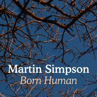 Martin Simpson - Born Human
