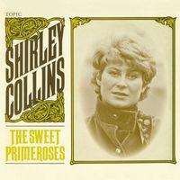 Shirley Collins - The Sweet Primeroses (2019 Remaster)