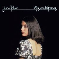 June Tabor - Airs and Graces (2019 Deluxe Remaster)