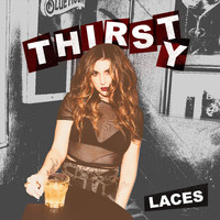 Laces - Thirsty (Explicit)