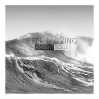 Ambient Solle - Keep Moving