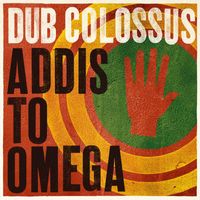 Dub Colossus - Addis to Omega