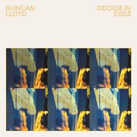 Duncan Lloyd - Decade in Exile (2021 Remaster)