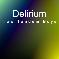 Two Tandem Boys - Delirium