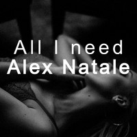 Alex Natale - All I need