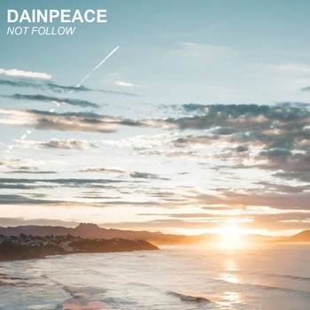 Dainpeace - Not Follow