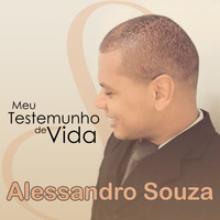 Alessandro Souza - Meu Testemunho de Vida