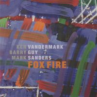 Ken Vandermark - Fox Fire