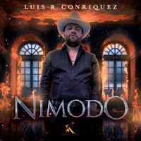Luis R Conriquez - Nimodo