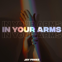 Jay Freez - In Your Arms (Radio Edit)