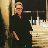Paul Brady - Say What You Feel