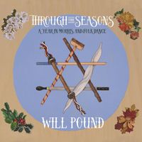 Will Pound - Through the Seasons: A Year in Morris and Folk Dance
