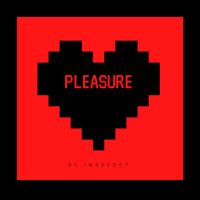 DJ InEffect - Pleasure