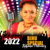 Kalpana Patowary - Welcome 2022 - Bihu Special