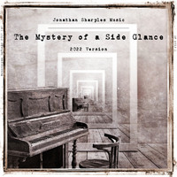 Jonathan Sharples Music - The Mystery of a Side Glance (2022 Version)