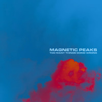 Magnetic Peaks - Too Many Things Going Wrong