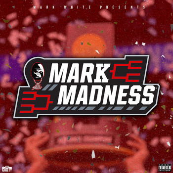 Mark White - Mark Madness (Explicit)