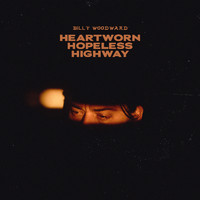 Billy Woodward - Heartworn Hopeless Highway