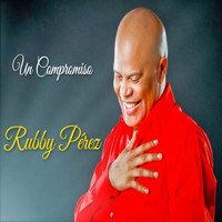 Rubby Pérez - Un Compromiso
