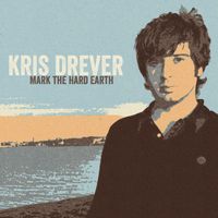 Kris Drever - Mark the Hard Earth (2014 Remaster)