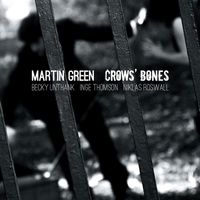Martin Green - Crows' Bones