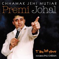 Premi Johal - Chhamak Jehi Mutiar