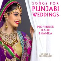 Mohinder Kaur Bhamra - Songs for Punjabi Weddings (Songs & Ceremonies)